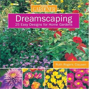 Cover Art for 9781588164070, Country Living Gardener Dreamscaping: 25 Easy Designs for Home Gardens by Ruth Rogers Clausen
