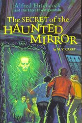 Cover Art for 9780394928203, Alfred Hitchcock and the Three Investigators in the Secret of the Haunted Mirror by M. V. Carey