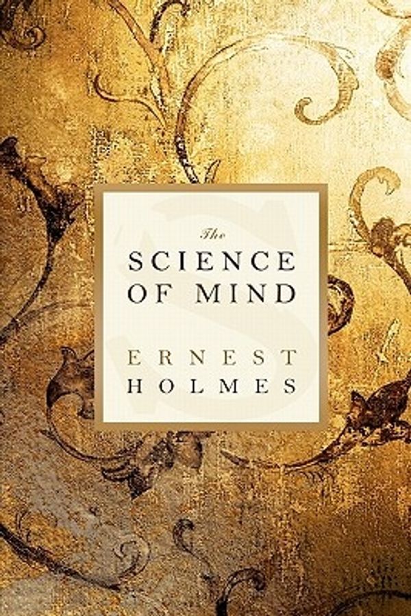 Cover Art for 9781936594504, The Science of Mind by Ernest Holmes