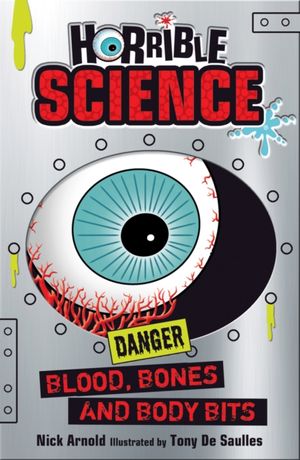 Cover Art for 9781407185378, Blood, Bones and Body Bits (Horrible Science) by Nick Arnold