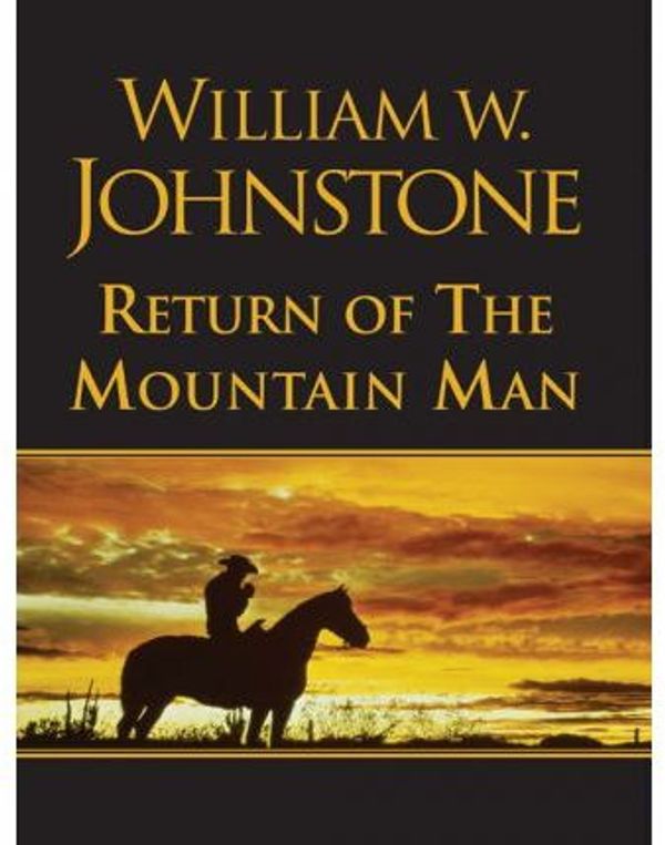 Cover Art for 9780758244598, The Return of the Mountain Man by William W Johnstone