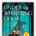 Cover Art for B0B4WK9V4N, Under the Whispering Door by TJ Klune