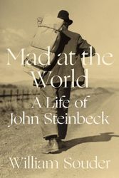 Cover Art for 9780393292268, Mad at the World: A Life of John Steinbeck by William Souder