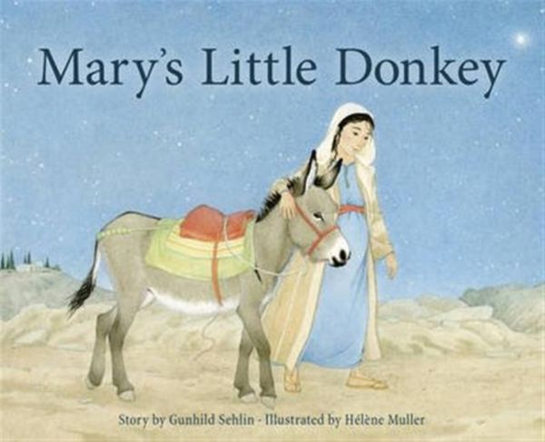 Cover Art for 9781782502944, Mary's Little Donkey by Gunhild Sehlin