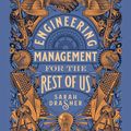 Cover Art for B0D5YWYY8P, Engineering Management for the Rest of Us by Sarah Drasner