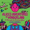 Cover Art for 9780451532008, Alice’s Adventures in Wonderland and Through the Looking Glass by Lewis Carroll