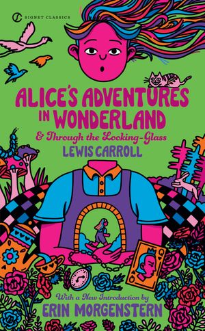 Cover Art for 9780451532008, Alice’s Adventures in Wonderland and Through the Looking Glass by Lewis Carroll