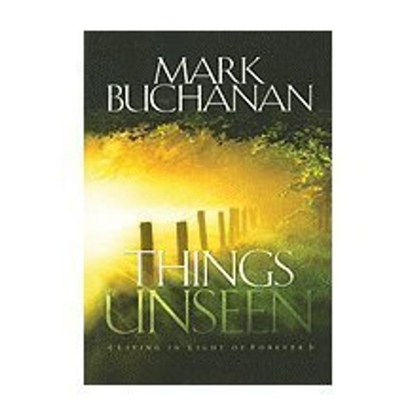 Cover Art for 9781590521458, Things Unseen by Mark Buchanan