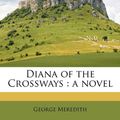 Cover Art for 9781149335680, Diana of the Crossways by George Meredith