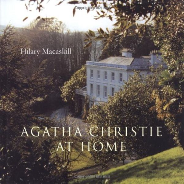 Cover Art for 9780711230293, Agatha Christie at Home by Hilary Macaskill