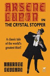 Cover Art for 9781592240791, Arsene Lupin in the Crystal Stopper by Maurice LeBlanc