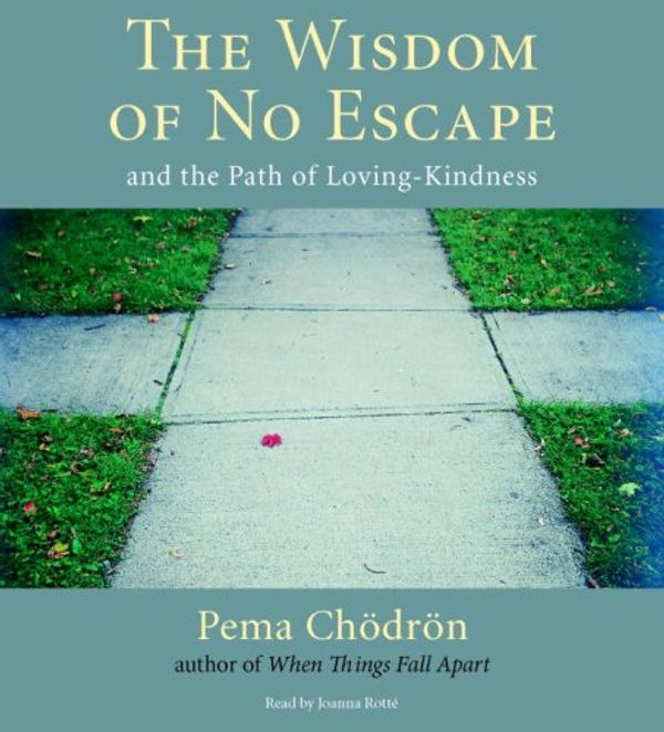 Cover Art for 9781590305812, The Wisdom of No Escape by Pema Chodron