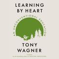 Cover Art for 9780593166383, Learning by Heart: An Unconventional Education by Tony Wagner