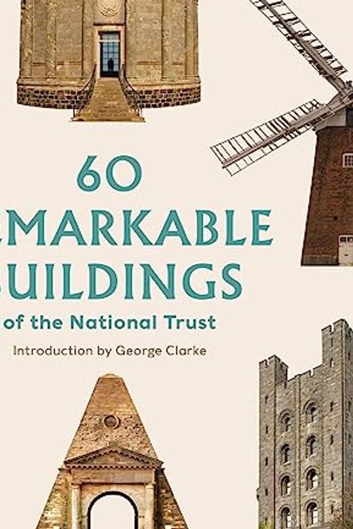 Cover Art for 9780707804651, 60 Remarkable Buildings of the National Trust by Elizabeth Green