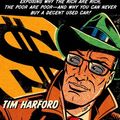 Cover Art for B007NIDW1Q, The Undercover Economist, Revised and Updated Edition: Exposing Why the Rich Are Rich, the Poor Are Poor - and Why You Can Never Buy a Decent Used Car! by Tim Harford