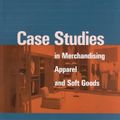 Cover Art for 9781563670855, Case Studies in Merchandising Apparel and Soft Goods by Michele M. Granger