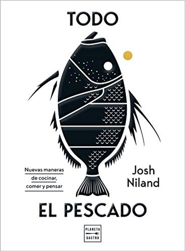 Cover Art for 9788408224099, Todo el pescado by Josh Niland