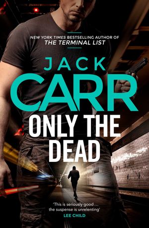 Cover Art for 9781398508309, Only the Dead by Jack Carr