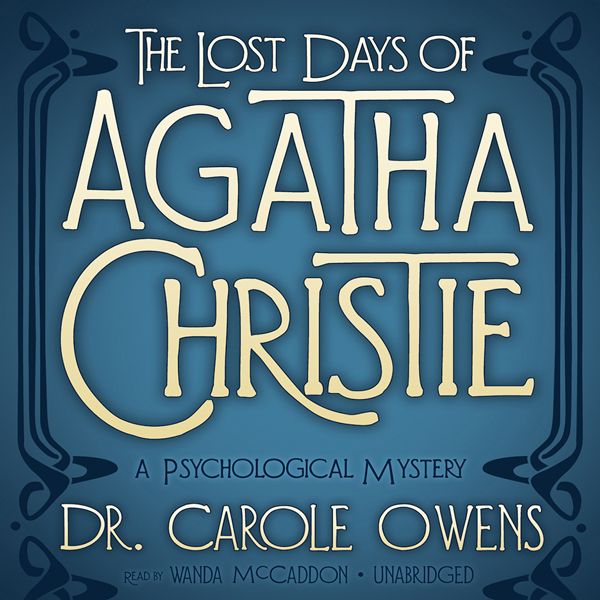 Cover Art for B004EVTGA6, The Lost Days of Agatha Christie (Unabridged) by Unknown
