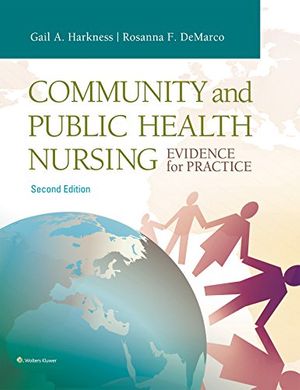 Cover Art for 9781451191318, Community and Public Health Nursing: Evidence for Practice by Harkness DrPH FAAN, Gail A., RN, DeMarco PhD APRN ACRN, Rosanna, BC