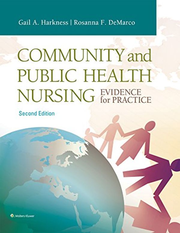 Cover Art for 9781451191318, Community and Public Health Nursing: Evidence for Practice by Harkness DrPH FAAN, Gail A., RN, DeMarco PhD APRN ACRN, Rosanna, BC