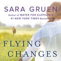 Cover Art for 9780061829970, Flying Changes by Sara Gruen
