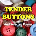 Cover Art for 1230000275907, Tender Buttons by Gertrude Stein