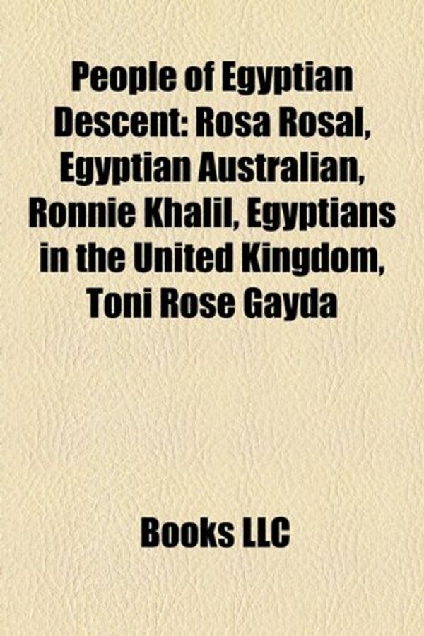 Cover Art for 9781157263364, People of Egyptian Descent: Rosa Rosal, by Books Llc