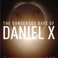 Cover Art for 9780446551595, The Dangerous Days of Daniel X by James Patterson