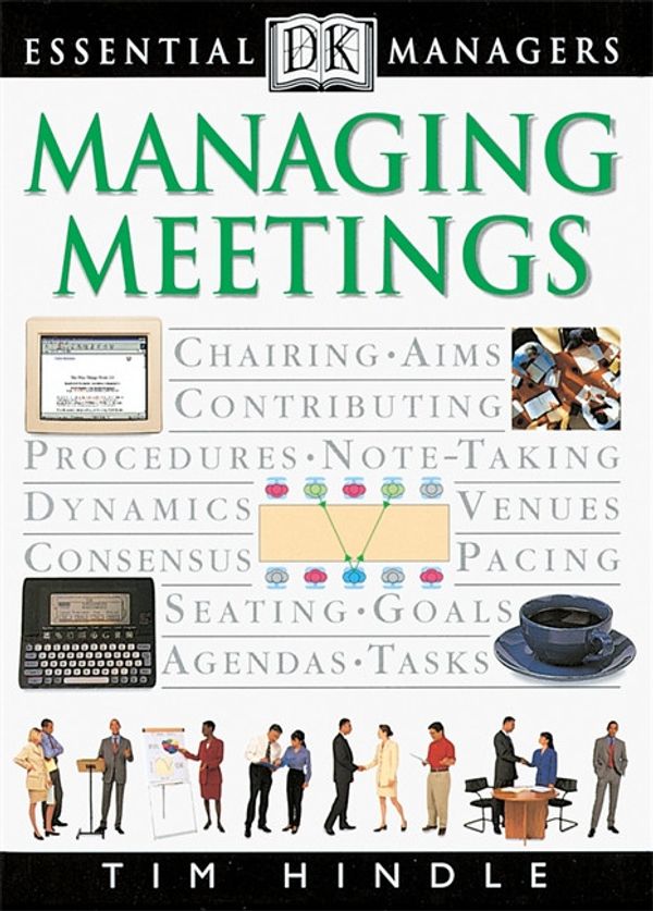 Cover Art for 9780756662516, DK Essential Managers: Managing Meetings by Tim Hindle