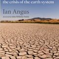 Cover Art for 9781583676097, Facing the AnthropoceneFossil Capitalism and the Crisis of the Earth S... by Ian Angus