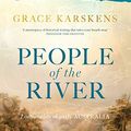 Cover Art for B08GQ84SBY, People of the River: Lost Worlds of Early Australia by Grace Karskens