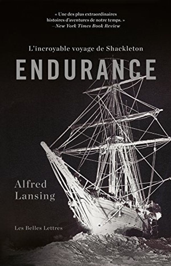 Cover Art for B07951MNZL, Endurance: L’incroyable voyage de Shackleton (French Edition) by Alfred Lansing