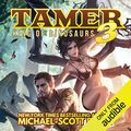 Cover Art for B07C1Y2XX7, Tamer: King of Dinosaurs 3 by Michael-Scott Earle