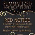 Cover Art for 9780359066087, Red Notice - Summarized for Busy People: A True Story of High Finance, Murder, and One Man's Fight for Justice: Based on the Book by Bill Browder by Goldmine Reads