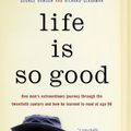 Cover Art for 9780375505300, Life is So Good by George Dawson, Richard Glaubman