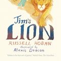 Cover Art for 9781406346022, Jim's Lion by Russell Hoban