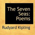 Cover Art for 9781103961641, The Seven Seas by Rudyard Kipling