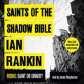 Cover Art for 9781409126850, Saints of the Shadow Bible by Ian Rankin