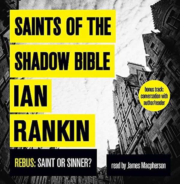 Cover Art for 9781409126850, Saints of the Shadow Bible by Ian Rankin