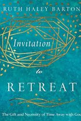 Cover Art for 9780830846467, Invitation to RetreatThe Gift and Necessity of Time Away With God by Ruth Haley Barton