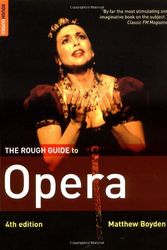 Cover Art for 9781843535386, The Rough Guide to Opera 4 (Rough Guide Reference) by Boyden Matthew