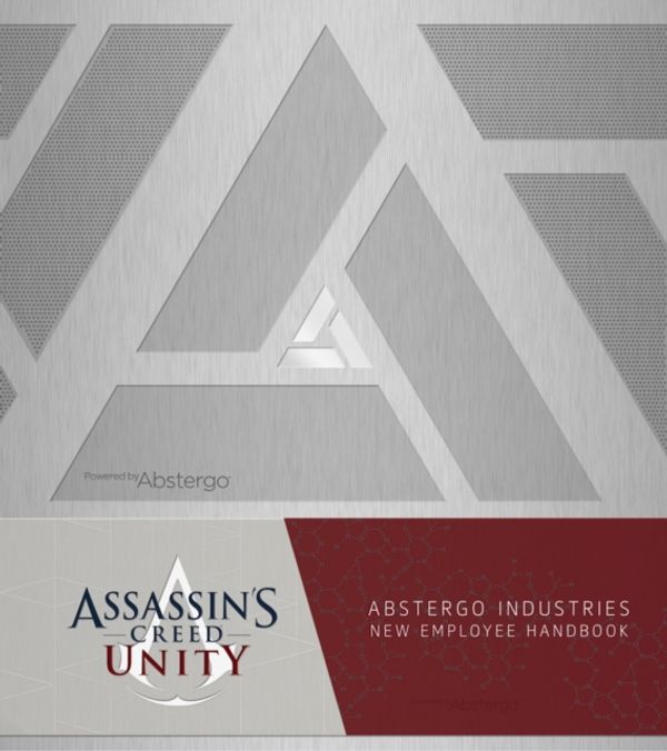 Cover Art for 9781783295470, Assassin's Creed Unity: Abstergo Entertainment: Employee Handbook by Christie Golden