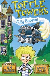 Cover Art for 9780143795421, Toffle Towers 1: Fully Booked by Tim Harris, James Foley