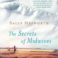 Cover Art for 9781250051912, The Secrets of Midwives by Sally Hepworth