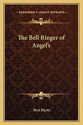 Cover Art for 9781162775210, The Bell Ringer of Angel's by Bret Harte