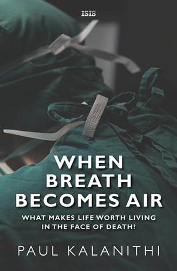 Cover Art for 9781785414749, When Breath Becomes Air by Paul Kalanithi, Abraham Verghese