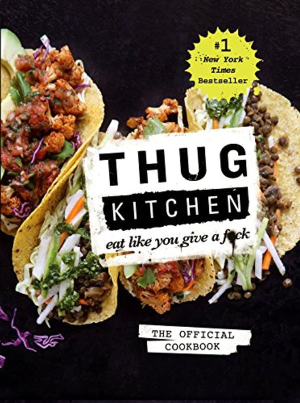 Cover Art for 9781770894655, Thug Kitchen( Eat Like You Give A F*ck)[THUG KITCHEN][Hardcover] by NickHensleyWagner