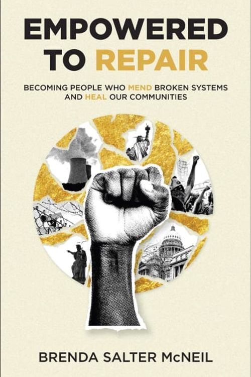 Cover Art for 9781587434488, Empowered to Repair: Becoming People Who Mend Broken Systems and Heal Our Communities by Brenda Salter McNeil
