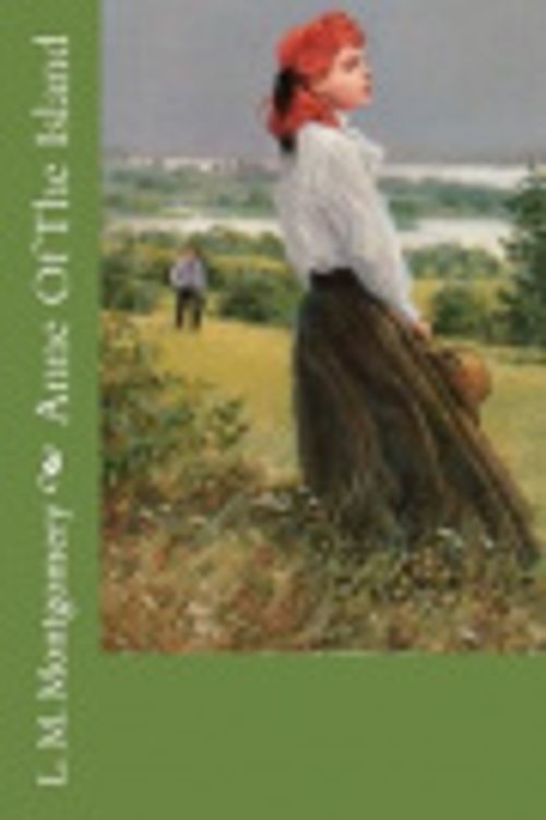 Cover Art for 9781718897397, Anne of the Island by Lucy Maud Montgomery